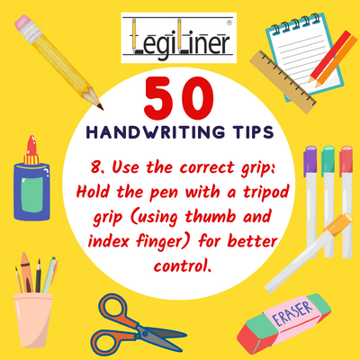 Handwriting Tip #8: "Use the correct grip for Handwriting."